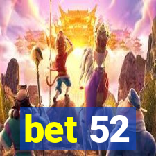 bet 52